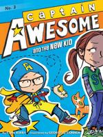 Captain Awesome and the New Kid 1442441992 Book Cover
