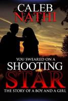 You sweared on a shooting star: Falling in and Out of Love 1539432475 Book Cover