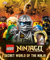 LEGO® Ninjago Secret World of the Ninja: Includes Exclusive Sensei Wu Minifigure 1465420789 Book Cover