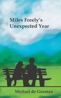 Miles Freely's Unexpected Year 1089547412 Book Cover