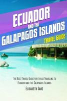 Ecuador and the Galapagos islands travel guide 1502854791 Book Cover