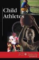 Child Athletes (At Issue Series) 0737737859 Book Cover