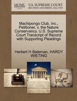 Machipongo Club, Inc., Petitioner, v. the Nature Conservancy. U.S. Supreme Court Transcript of Record with Supporting Pleadings 1270701487 Book Cover