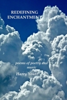 Redefining Enchantment: Poems about Poetry and Music 1727515463 Book Cover