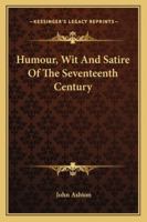 Humor Wit and Satire of the 17th Century 1241594368 Book Cover