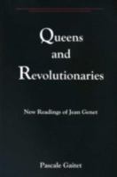 Queens and Revolutionaries: New Readings of Jean Genet 0874138264 Book Cover