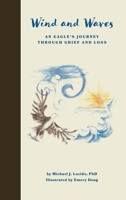 Wind and Waves : An Eagle's Story of Grief and Loss 1965278515 Book Cover