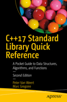 C++17 Standard Library Quick Reference: A Pocket Guide to the Language, APIs, and Library 1484249224 Book Cover