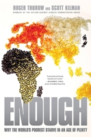 Enough: Why the World's Poorest Starve in an Age of Plenty 1586485113 Book Cover