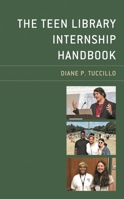 The Teen Library Internship Handbook 1538148935 Book Cover