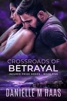 Crossroads of Betrayal (Injured Heroes Series) B0F3X493WB Book Cover