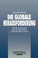 Die globale Herausforderung: Wie Deutschland an die Weltspitze zuruckkehren kann 3322899853 Book Cover