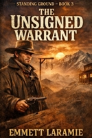 The Unsigned Warrant (The Standing Ground) B0GY9XNRJB Book Cover