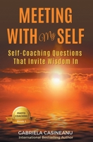 Meeting With My Self: Self-Coaching Questions That Invite Wisdom In 099596775X Book Cover
