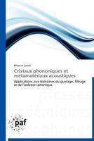 Cristaux phononiques et métamatériaux acoustiques: Applications aux domaines du guidage, filtrage et de l'isolation phonique (Omn.Pres.Franc.) 3838189035 Book Cover