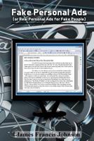 Fake Personal Ads: Or Real Personal Ads for Fake People 1479137391 Book Cover