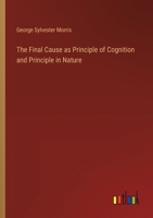 The Final Cause As Principle Of Cognition And Principle In Nature 1432504363 Book Cover