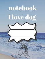 i love dog notebook: notebook for dog lovers and animal lovers, notebook gift for thanksgiving, journal book for thanksgiving journal and lined book for dog lovers (8.5/11) inches 120 pages, notebook  1708131647 Book Cover