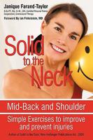Solid to the Neck, Mid-Back and Shoulder: Simple Exercises to Improve and Prevent Injuries 1440161259 Book Cover