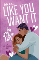 Like You Want It 1733763821 Book Cover