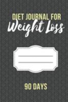 Diet Journal for Weight Loss 90 Days: 13 Weeks Food and Exercise Diary 1691180211 Book Cover