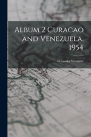 Album 2 Curacao and Venezuela, 1954 1013306066 Book Cover