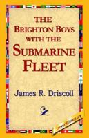 The Brighton Boys with the Submarine Fleet 1595408193 Book Cover