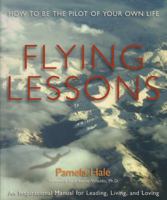 Flying Lessons: How to Be the Pilot of Your Own Life 0982869614 Book Cover