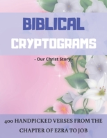 Biblical Cryptograms: 400 Handpicked Verses From The Chapter Of Ezra To Job 1659865026 Book Cover