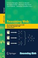 Reasoning Web: 4th International Summer School 2008, Venice Italy, September 7-11, 2008, Tutorial Lectures (Lecture Notes in Computer Science) B010B9X5LA Book Cover