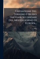 Distinzione Del Terreno Etrurio Tra'piani Secondari Del Mezzogiorno Di Europa... 1273654609 Book Cover