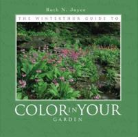 The Winterthur Guide To Color In Your Garden : Plant Combinations and Practical Advice from the Winterthur Garden 0912724625 Book Cover