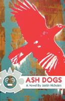 Ash Dogs 0977605167 Book Cover