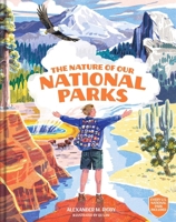 The Nature of Our National Parks: An Epic Adventure Across America 1962098354 Book Cover