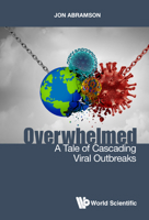 Overwhelmed: A Tale Of Cascading Viral Outbreaks 9811238588 Book Cover