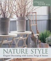 Nature Style: Elegant Decorating with Leaves, Twigs and Stones 157990517X Book Cover