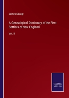 A Genealogical Dictionary of the First Settlers of New England: Vol. II 3375097301 Book Cover