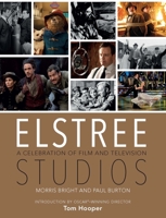 Elstree Studios: A Celebration of Film and Television 1782433813 Book Cover