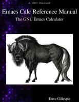 Emacs Calc Reference Manual: The GNU Emacs Calculator 9888407058 Book Cover