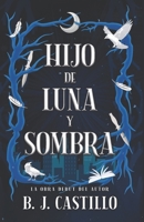 Hijo de Luna y Sombra (Crónicas de Luz y Oscuridad) (Spanish Edition) B0F1LD9NDS Book Cover