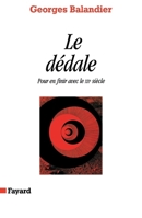 LE DÉDALE: POUR EN FINIR AVEC LE XXEME SIECLE 2213592209 Book Cover