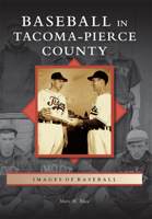 Baseball in Tacoma-Pierce County 0738581941 Book Cover
