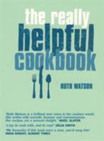 The Really Helpful Cookbook 0091877989 Book Cover
