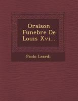 Oraison Funebre de Louis XVI... 1249925010 Book Cover