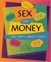 Sex and Money ...Are Dirty, Aren't They?: A Two - Part Guided Journal 0963625578 Book Cover