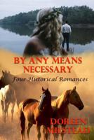 By Any Means Necessary: Four Historical Romances 1530683173 Book Cover