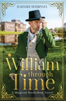 William Through Time: A Magical Bookshop Novel 1737403358 Book Cover