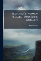 Fletcher's Women Pleased Und Seine Quellen 1246211025 Book Cover