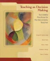 Teaching as Decision Making: Successful Practices for the Secondary Teacher 0139504524 Book Cover