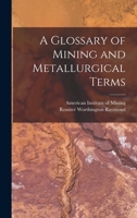 A Glossary of Mining and Metallurgical Terms 1016204604 Book Cover